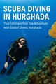 Scuba Diving in Hurghada – Explore the Red Sea Like Never Before with Global Divers Hurghada